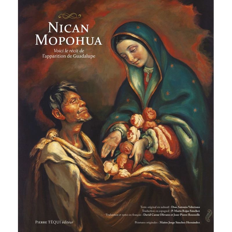 Nican Mopohua - Voici le récit de l'apparition de Guadalupe