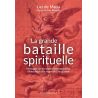 La grande bataille spirituelle - Messages sur les crises contemporaines, l'Antéchrist et le règne de Dieu à venir