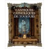 Cantiques Catholiques de Toujours