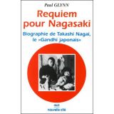 Requiem pour Nagasaki - Biographie de Takashi Nagai