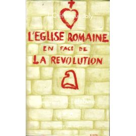 L'Eglise romaine en face de la Révolution