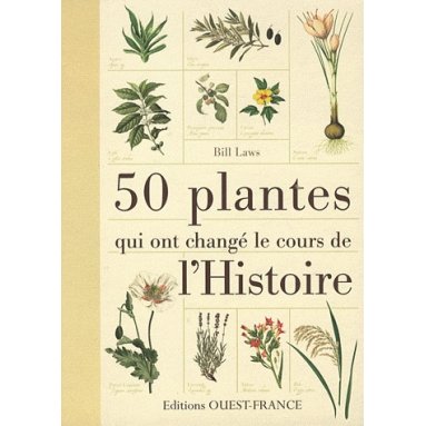 50 plantes qui ont changé le cours de l'Histoire