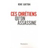 Ces chrétiens qu'on assassine