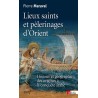 Lieux saints et pèlerinages d'Orient