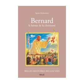 Bernard le hérault de la chrétienté