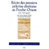 Récits des premiers pèlerins chrétiens au Proche-Orient