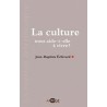 La culture nous aide-t-elle à vivre ?