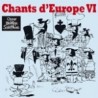 Chants d'Europe VI