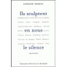 Ils sculptent en nous le silence