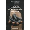 Le Rebelle et le Camarade Président