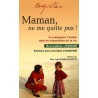 Maman ne me quitte pas !