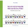 Dieu n'a pas de problème mais que des solutions !