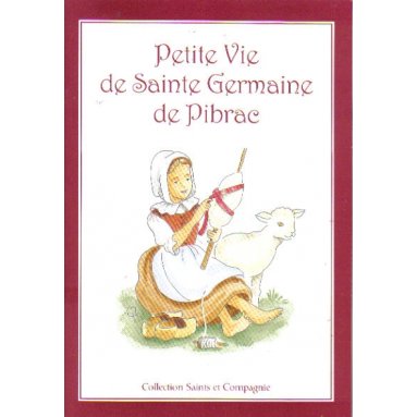 Petite vie de sainte Germaine de Pibrac