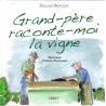 Grand-Père raconte moi la vigne