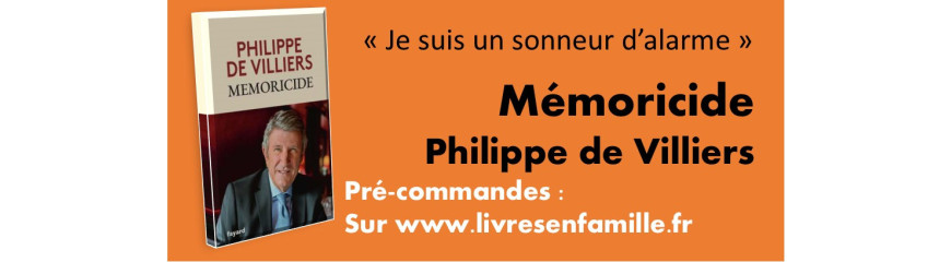 Le dernier Philippe de Villiers, Mémoricide, en pré-commande sur Livres en Famille 